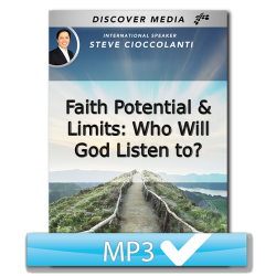Faith Potential & Limits: Who Will God Listen to? 